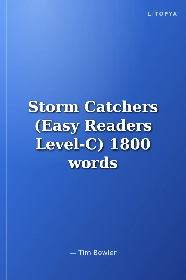 Storm Catchers (Easy Readers Level-C) 1800 words