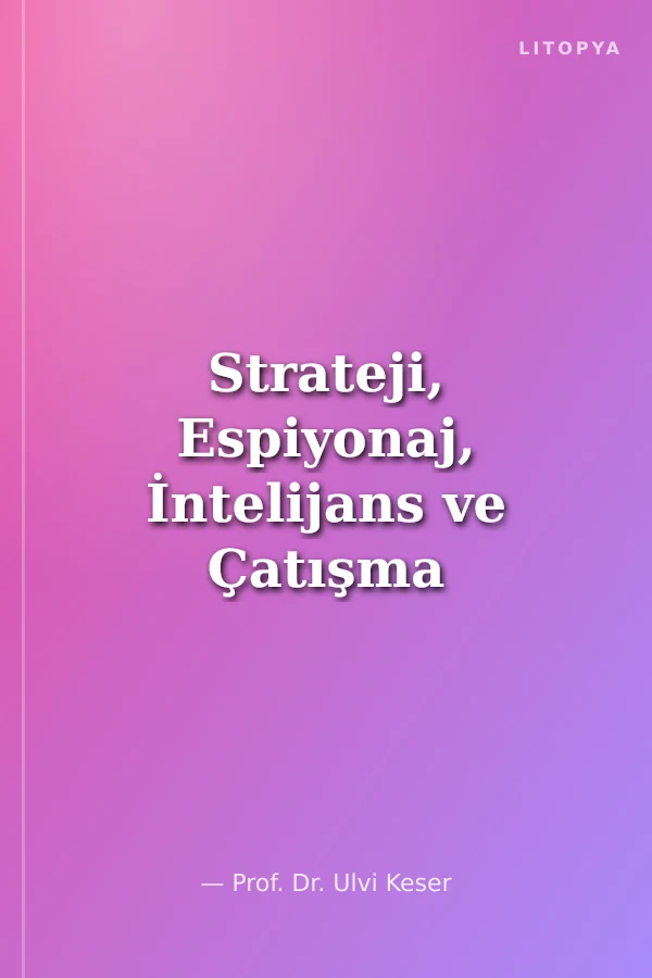 Strateji, Espiyonaj, İntelijans ve Çatışma Kaynayan Kazan Akdeniz ve Kıbrıs