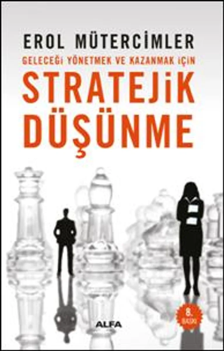Stratejik Düşünme Geleceği Yönetmek ve Kazanmak İçin