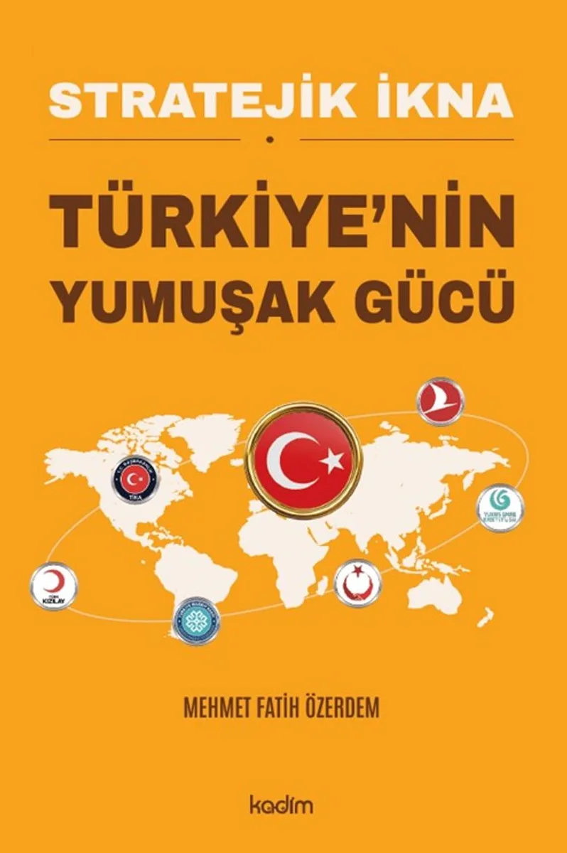 Stratejik İkna Türkiye'nin Yumuşak Gücü