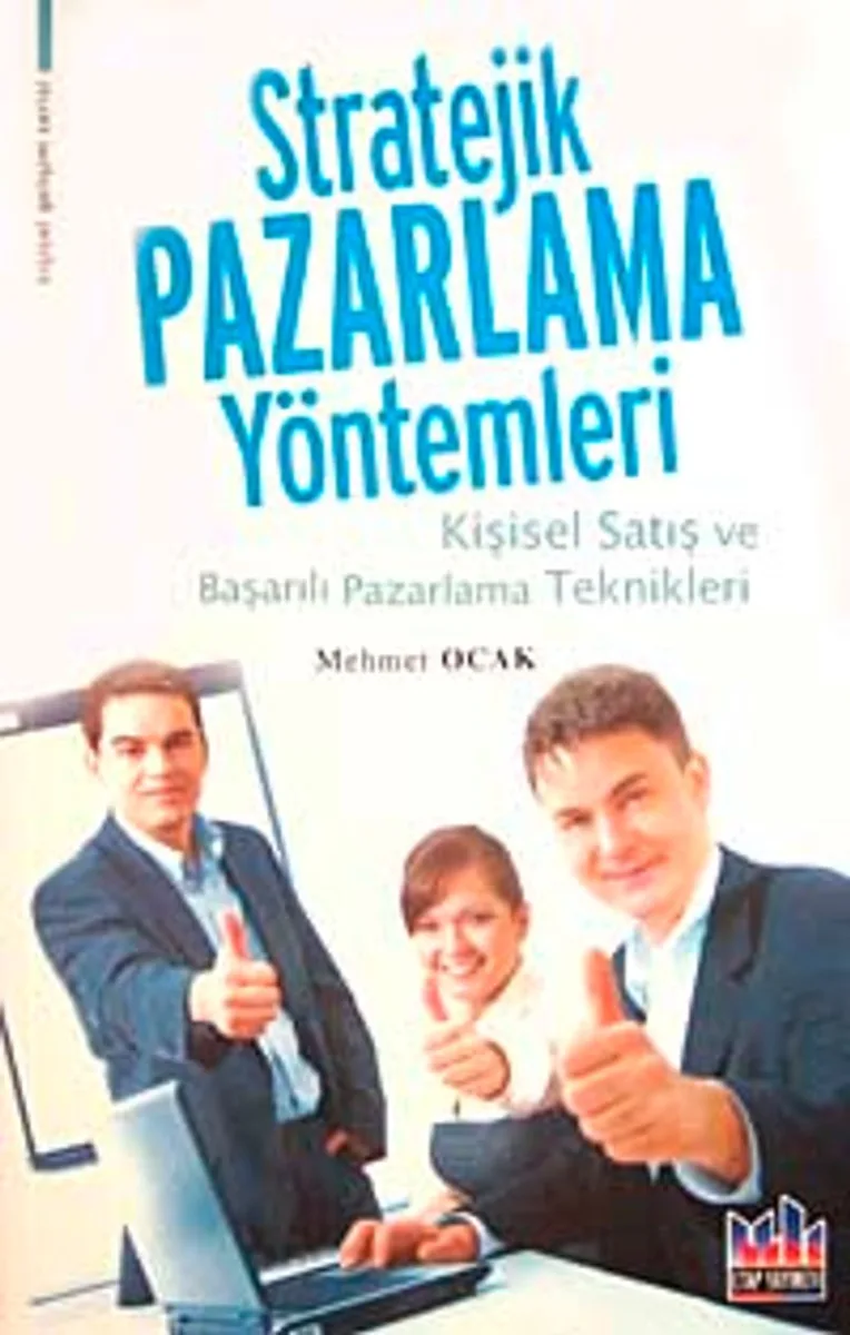 Stratejik Pazarlama Yöntemleri Kişisel Satış ve Başarılı Pazarlama Teknikleri