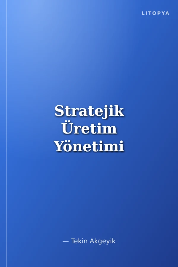 Stratejik Üretim Yönetimi