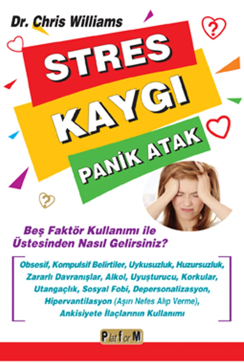 Stres Kaygı Panik Atak Beş Faktör Kullanımı ile Üstesinden Nasıl Gelirsiniz?