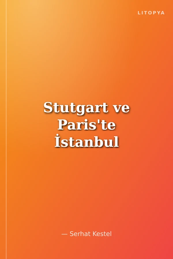 Stutgart ve Paris'te İstanbul