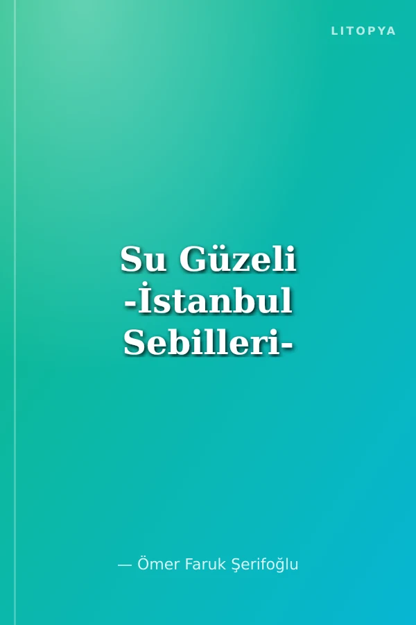 Su Güzeli -İstanbul Sebilleri-