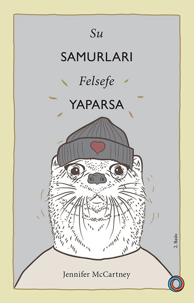 Su Samurları Felsefe Yaparsa Su Samuru Gibi Yaşama Rehberi