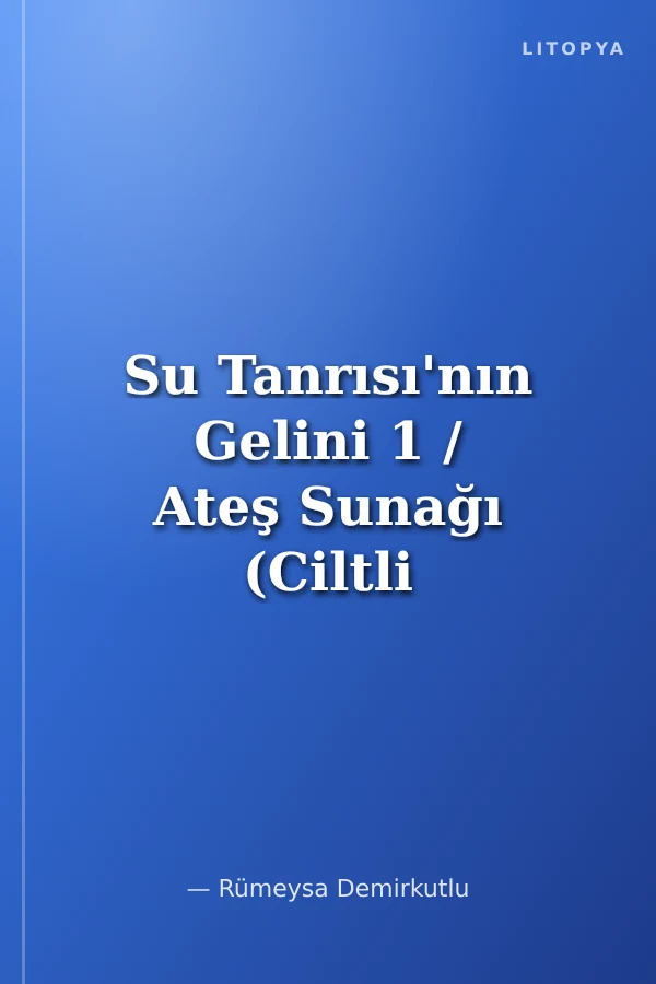 Su Tanrısı'nın Gelini 1 / Ateş Sunağı (Ciltli Kutulu)