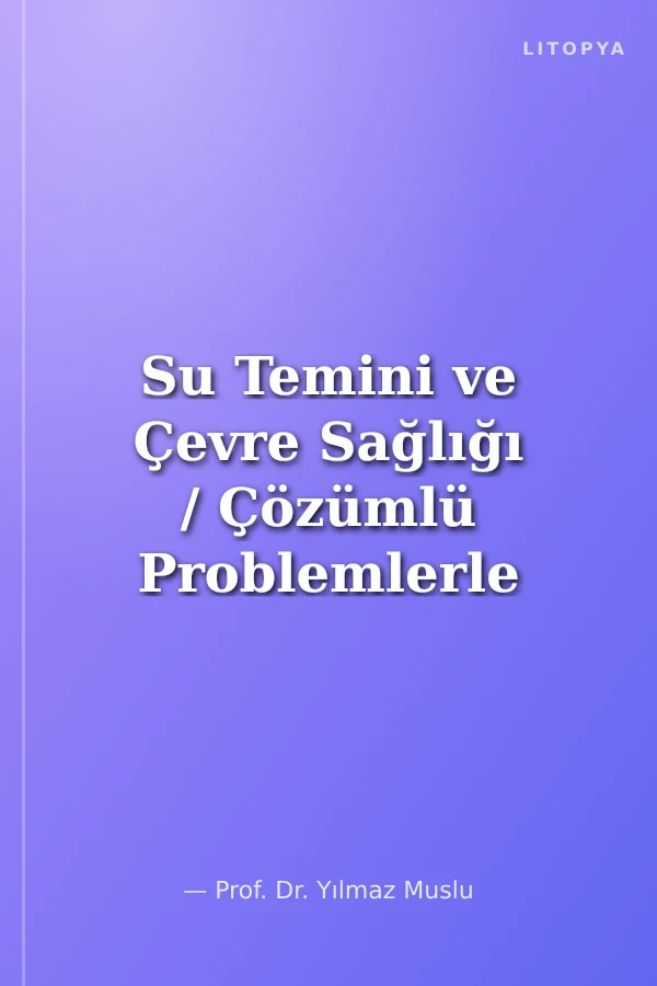 Su Temini ve Çevre Sağlığı / Çözümlü Problemlerle
