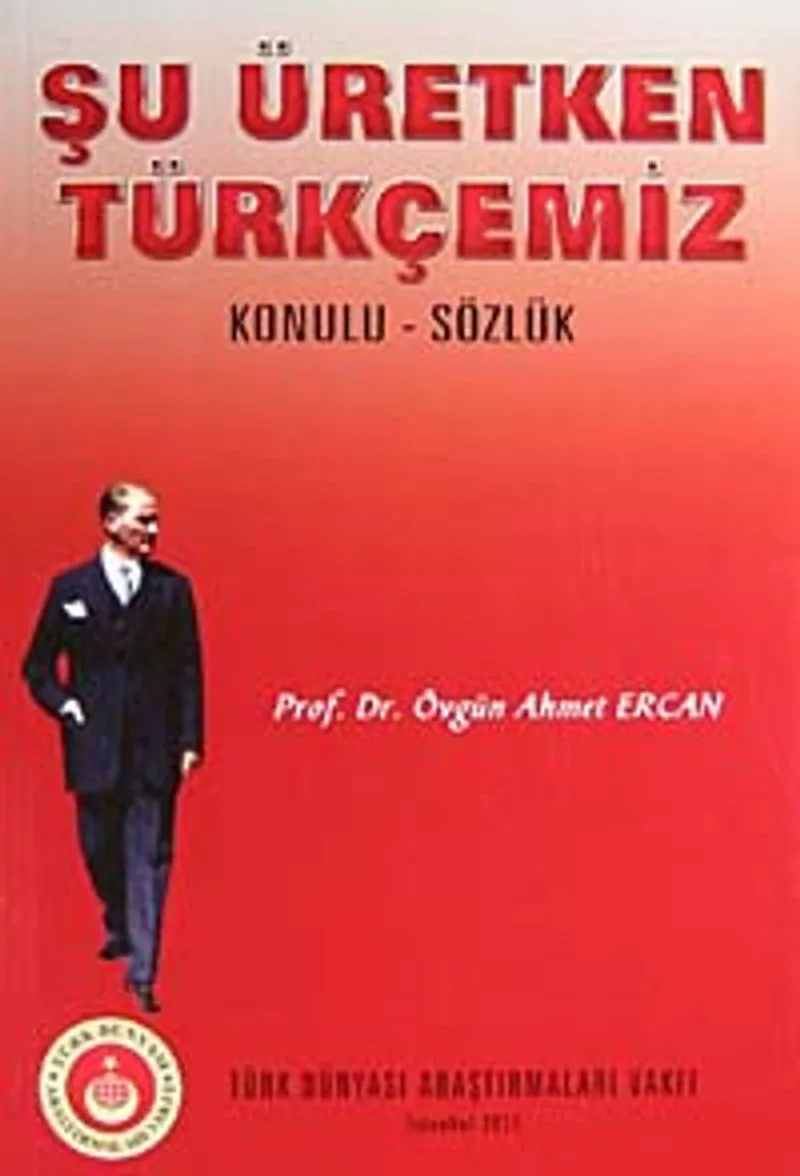 Şu Üretken Türkçemiz Konulu-Sözlük