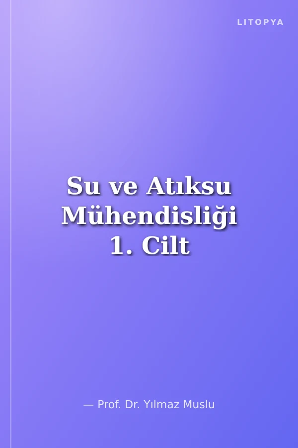 Su ve Atıksu Mühendisliği 1. Cilt