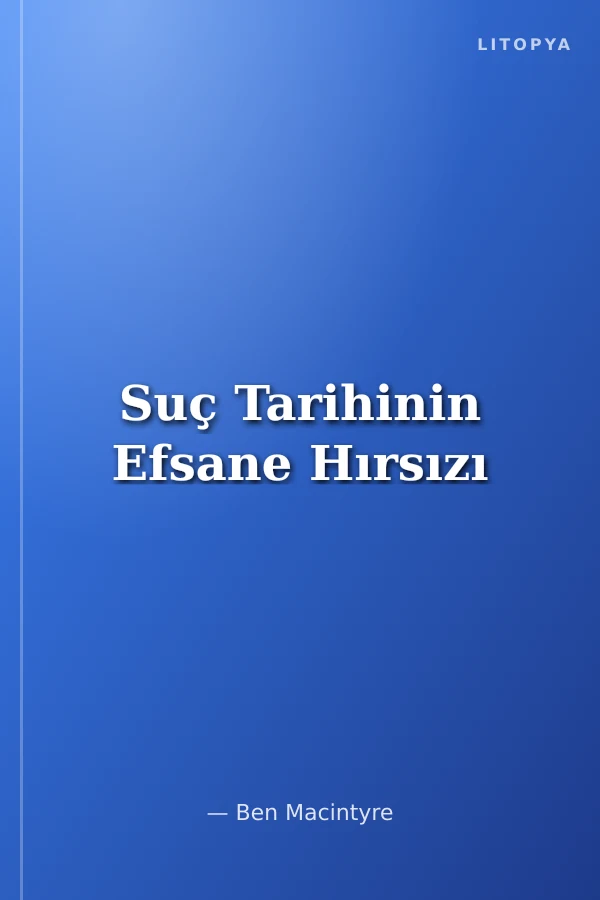 Suç Tarihinin Efsane Hırsızı