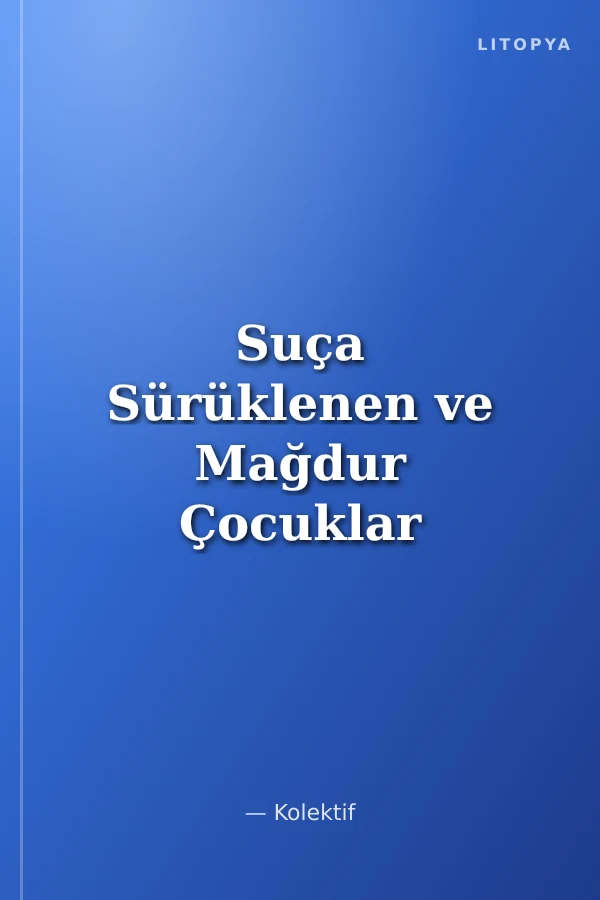 Suça Sürüklenen ve Mağdur Çocuklar