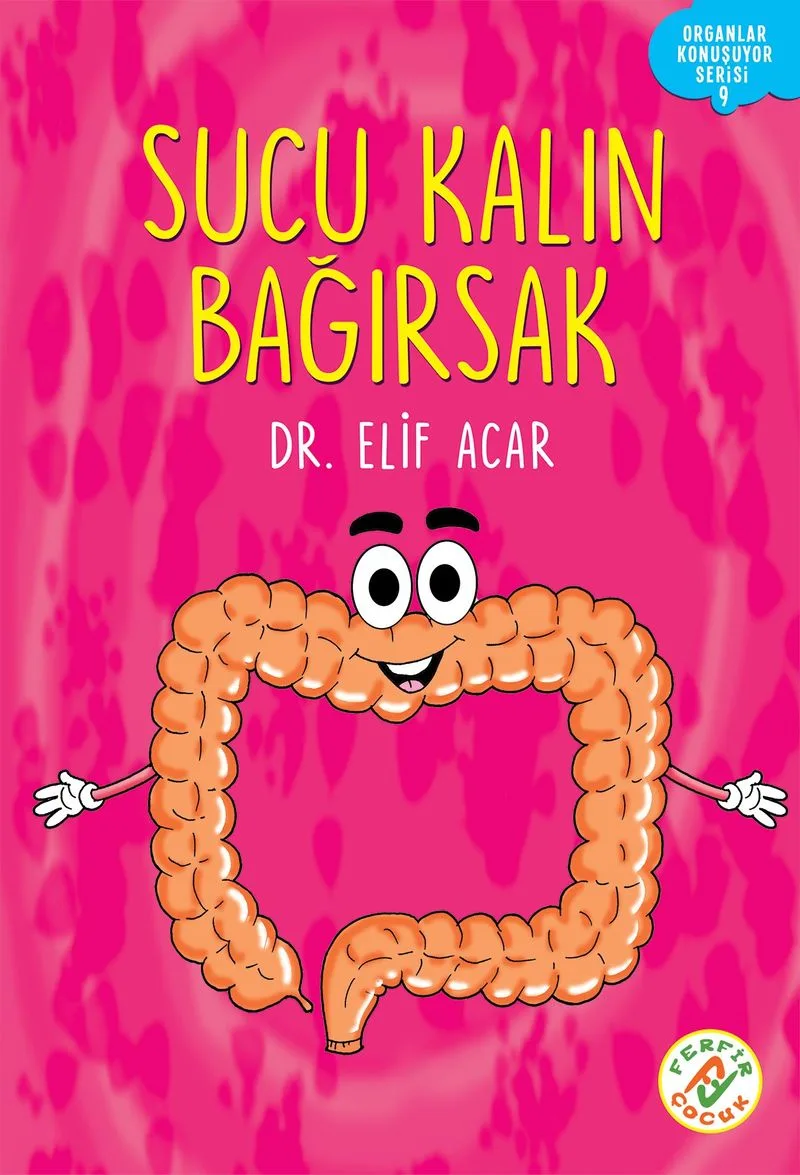 Sucu Kalın Bağırsak / Organlar Konuşuyor Serisi 9