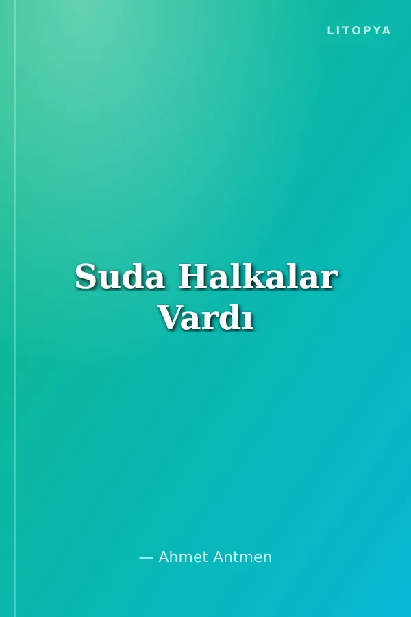 Suda Halkalar Vardı