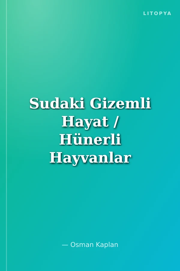 Sudaki Gizemli Hayat / Hünerli Hayvanlar Serisi