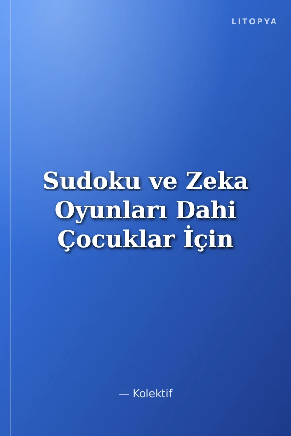 Sudoku ve Zeka Oyunları Dahi Çocuklar İçin