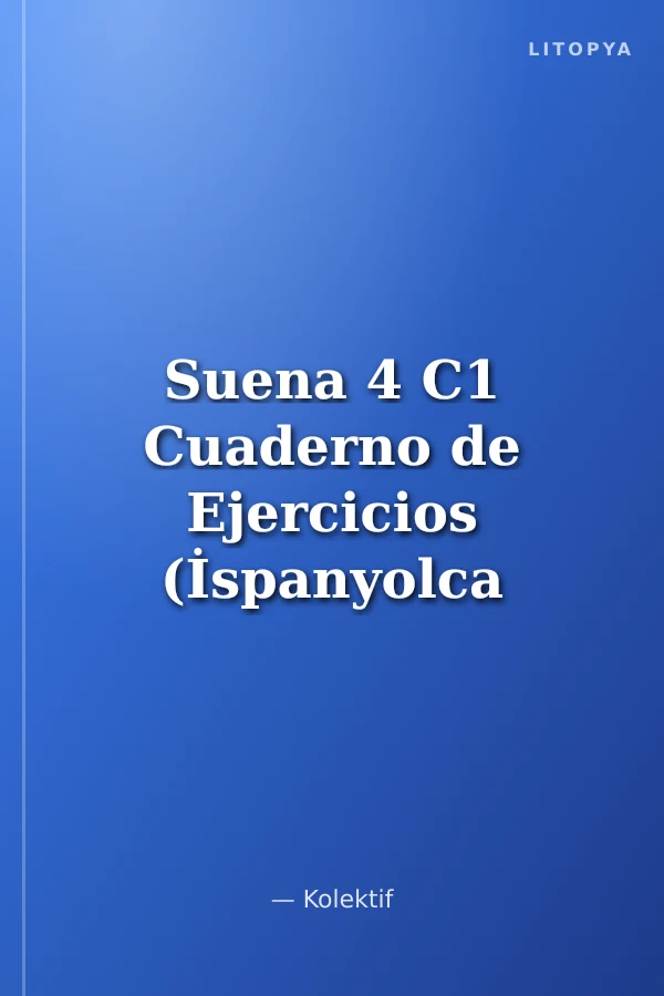 Suena 4 C1 Cuaderno de Ejercicios (İspanyolca İleri Seviye Çalışma Kitabı)