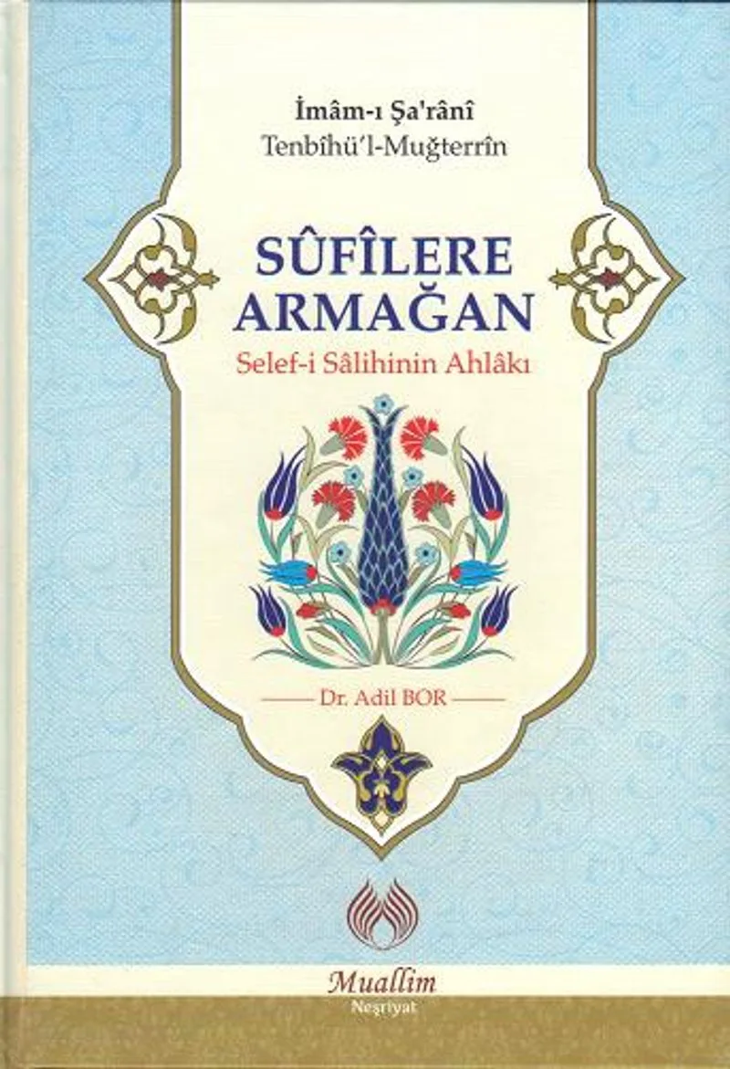 Sufilere Armağan Selef-i Salihinin Ahlakı