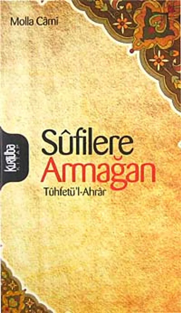 Sufilere Armağan Tuhfetü'l-Ahrar