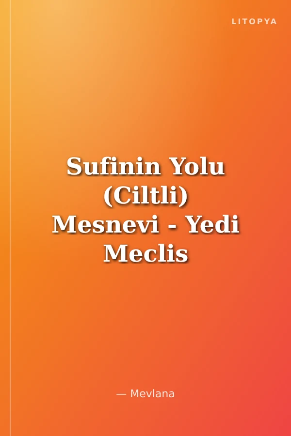 Sufinin Yolu (Ciltli) Mesnevi - Yedi Meclis - Divan-ı Kebir