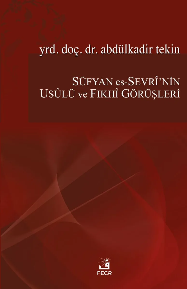 Süfyan Es-Sevri'nin Usulü ve Fıkhi Görüşleri