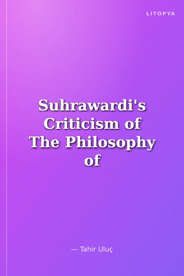 Suhrawardi's Criticism of The Philosophy of Ibn Sina