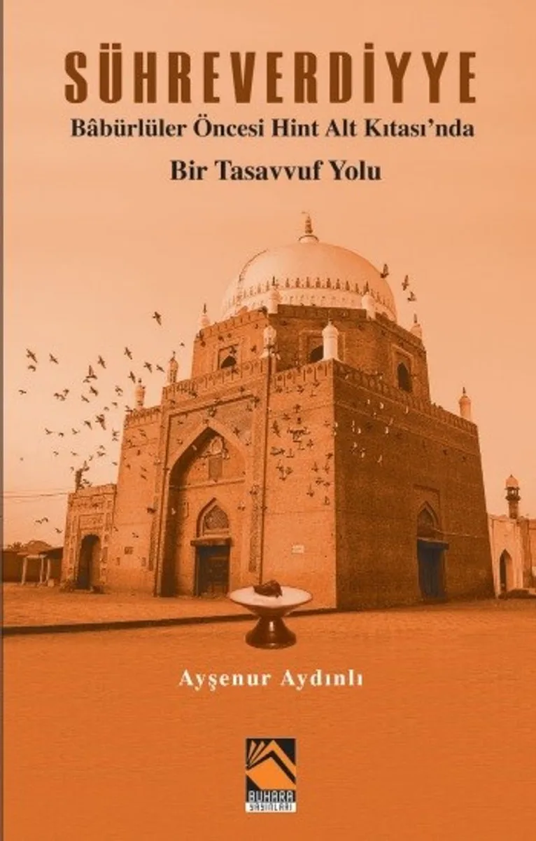 Sühreverdiyye Babürlüler Öncesi Hint Alt Kıtası'nda Bir Tasavvuf Yolu