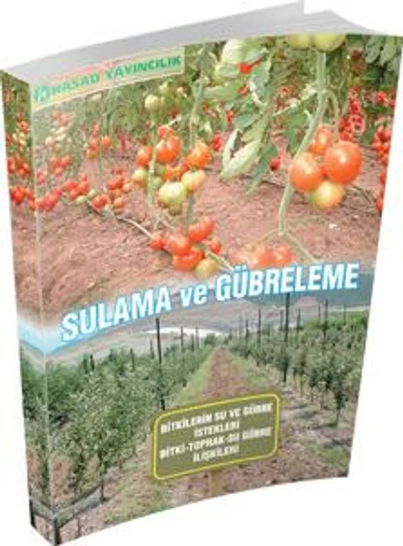 Sulama ve Gübreleme Bitkilerin Su ve Gübre İstekleri - Bitki-Toprak-Su Gübre İlişkileri