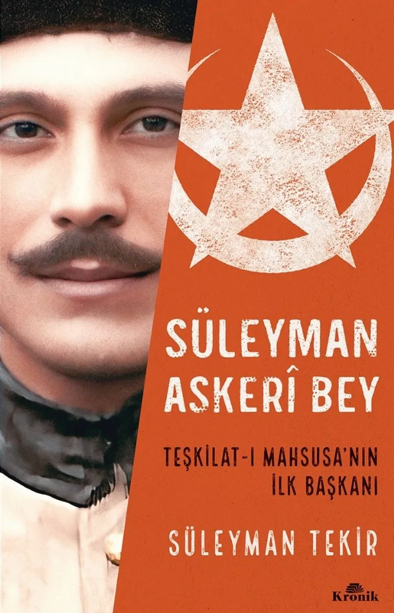 Süleyman Askeri Bey Teşkilat-ı Mahsusa'nın İlk Başkanı