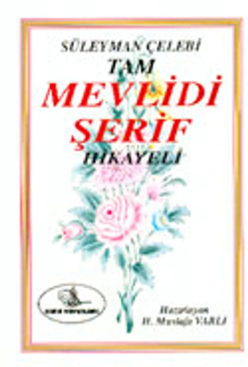 Süleyman Çelebi Tam Mevlidi Şerif Hikayeleri (Eski-Yeni) (cep boy)