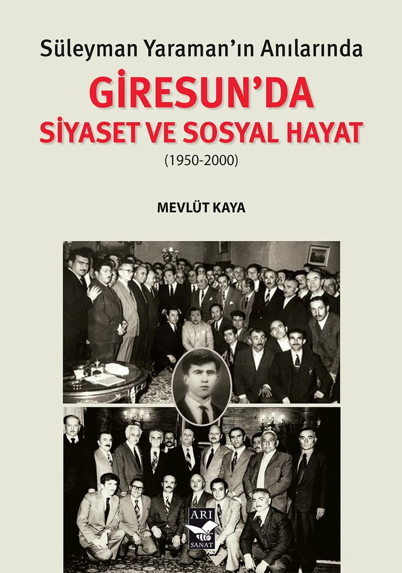 Süleyman Yaraman'ın Anılarında Giresun'da Siyaset ve Sosyal Hayat (1950-2000)