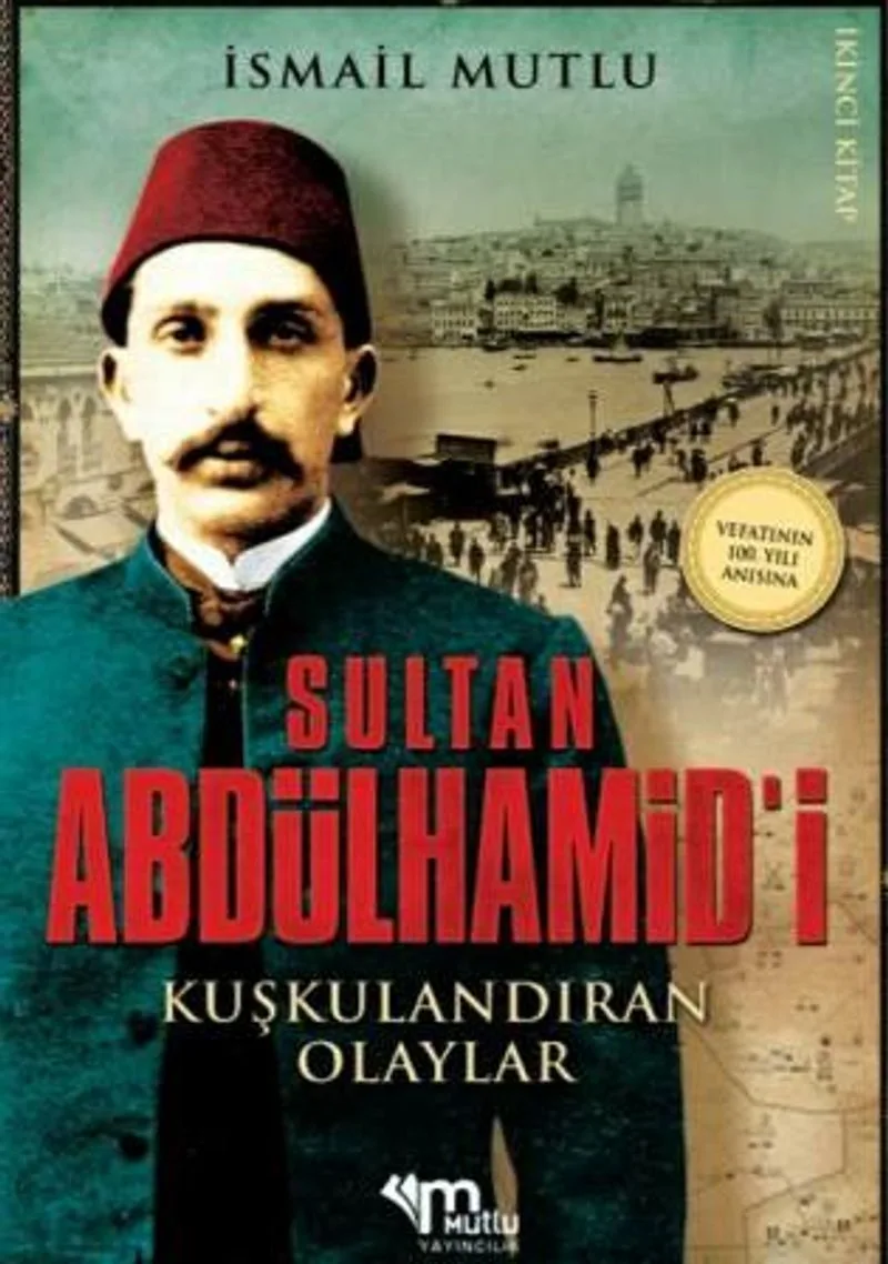 Sultan Abdülhamid'i Kuşkulandıran Olaylar