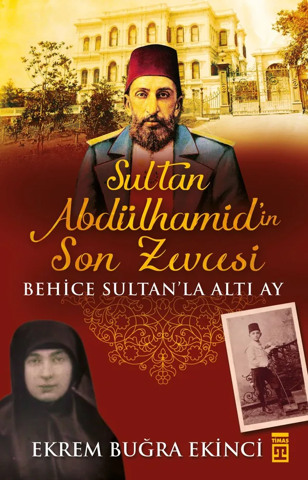 Sultan Abdülhamid'in Son Zevcesi Behice Sultan'la Altı Ay