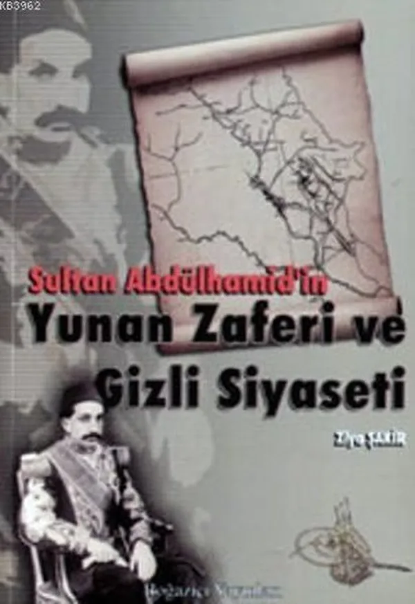 Sultan Abdülhamid'in Yunan Zaferi Ve Gizli Siyaseti