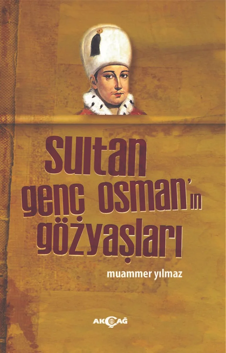 Sultan Genç Osman'ın Gözyaşları