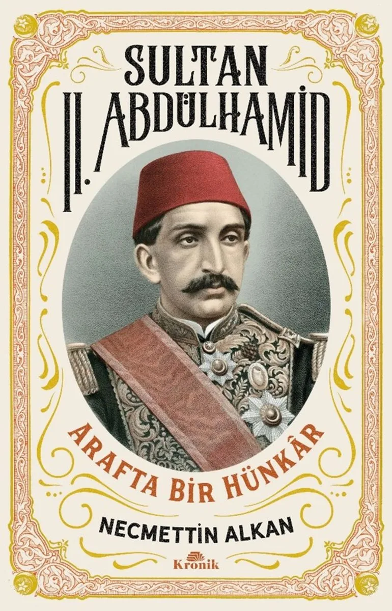 Sultan II. Abdülhamid Arafta Bir Hünk&acirc;r