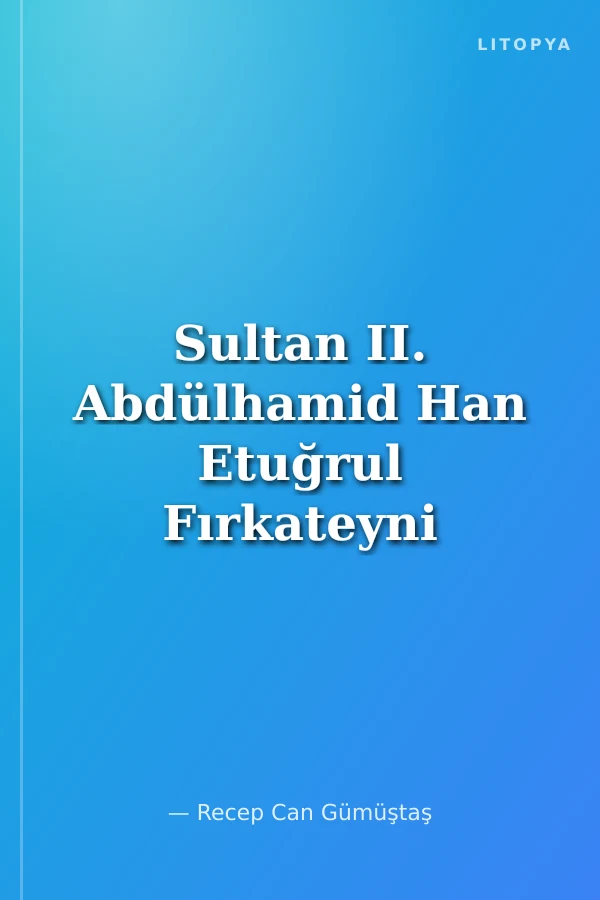 Sultan II. Abdülhamid Han Etuğrul Fırkateyni 2