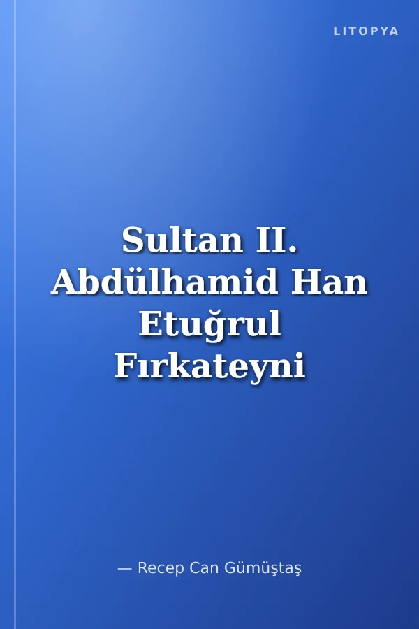 Sultan II. Abdülhamid Han Etuğrul Fırkateyni