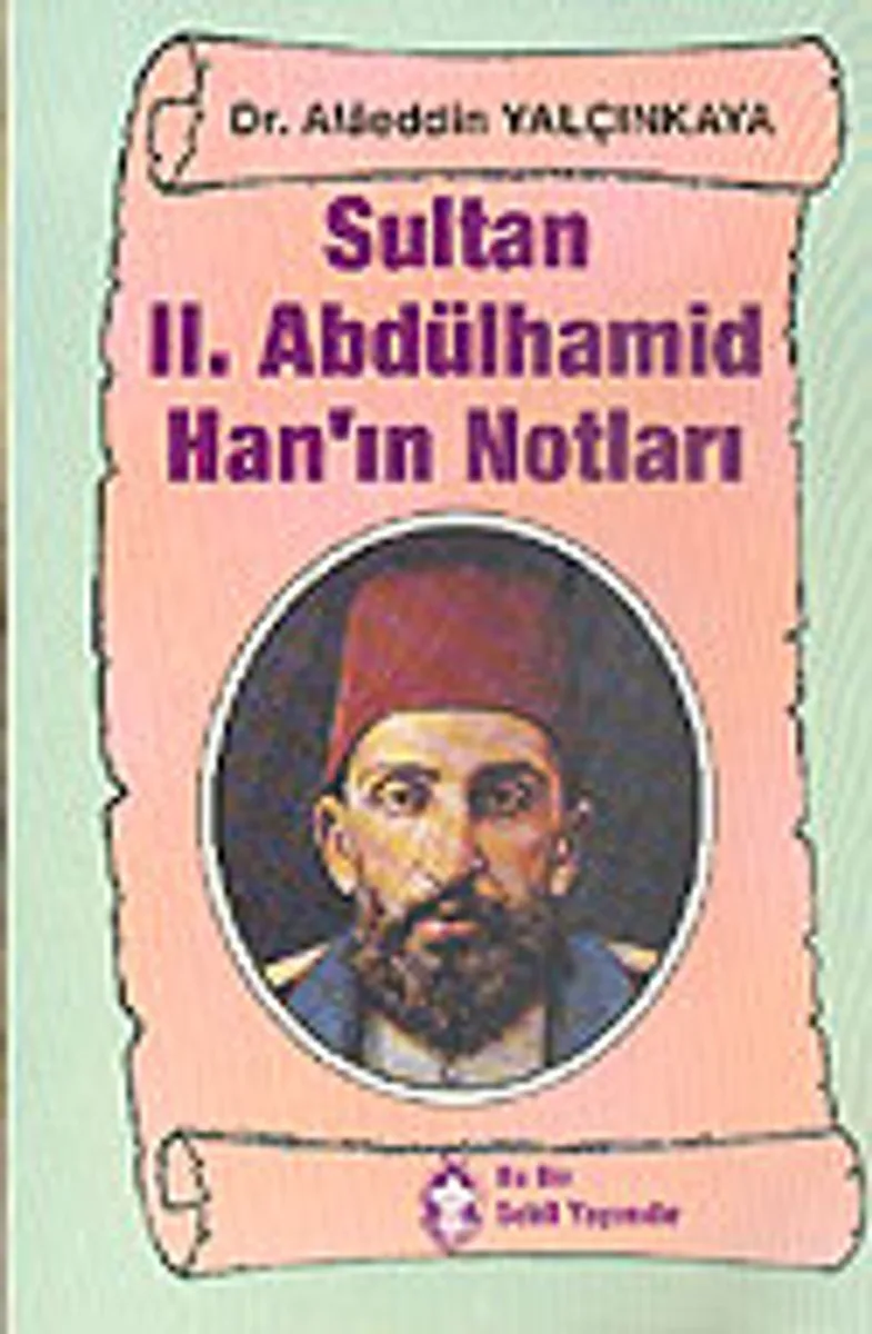 Sultan II.Abdülhamid Han' ın Notları