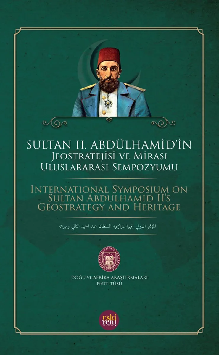 Sultan II. Abdülhamid'in Jeostratejisi ve Mirası Uluslararası Sempozyumu