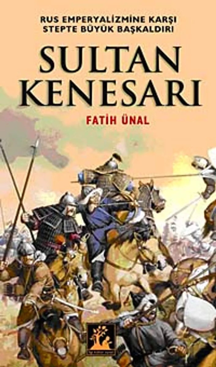 Sultan Kenesarı Rus Emperyalizmine Karşı Stepte Büyük Başkaldırı