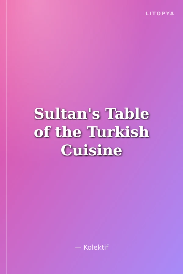 Sultan's Table of the Turkish Cuisine