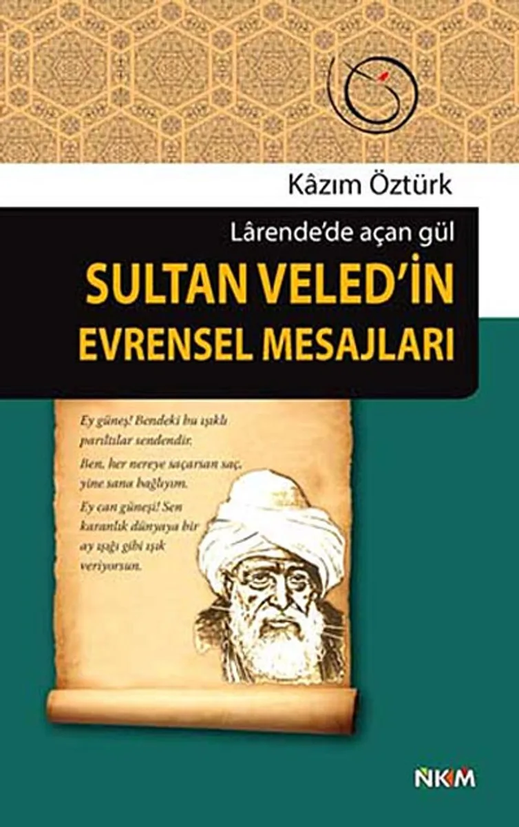 Sultan Veled'in Evrensel Mesajları Larende'de Açan Gül