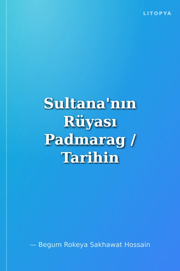 Sultana'nın Rüyası Padmarag / Tarihin İlk Feminist Ütopyaları
