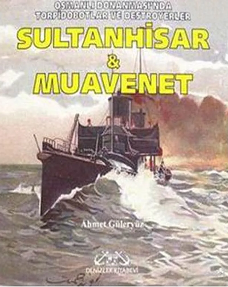 Sultanhisar ve Muavenet Osmanlı Donanması'nda Torpidobotlar ve Destroyerler