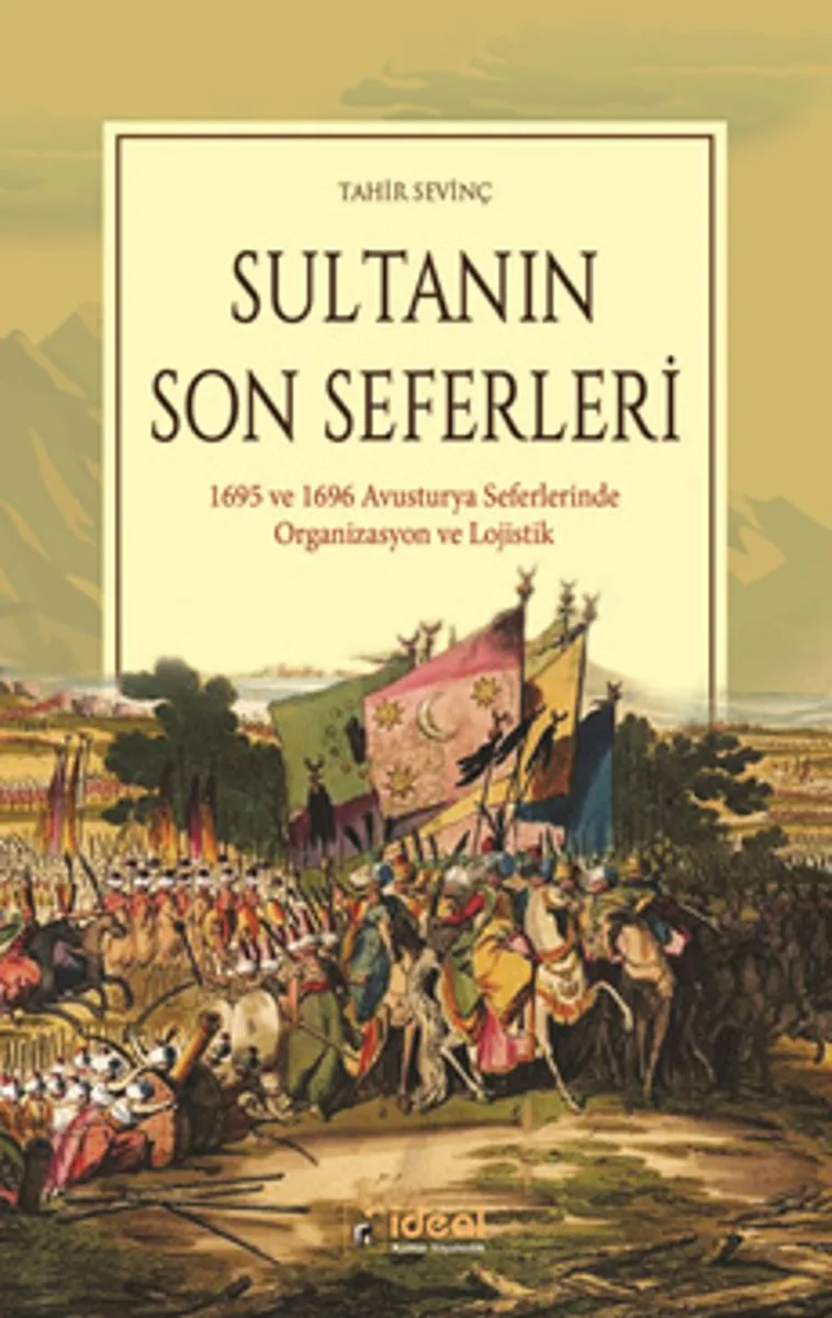 Sultanın Son Seferleri 1695 ve 1696 Avusturya Seferlerinde Organizasyon ve Lojistik