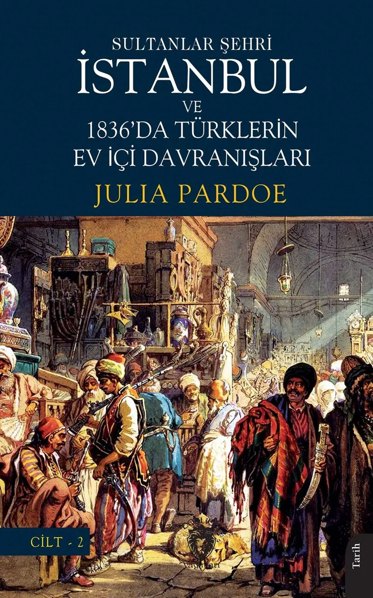 Sultanlar Şehri İstanbul ve Türklerin Ev İçi Davranışları Cilt 2