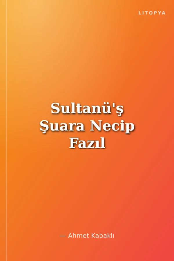 Sultanü'ş Şuara Necip Fazıl