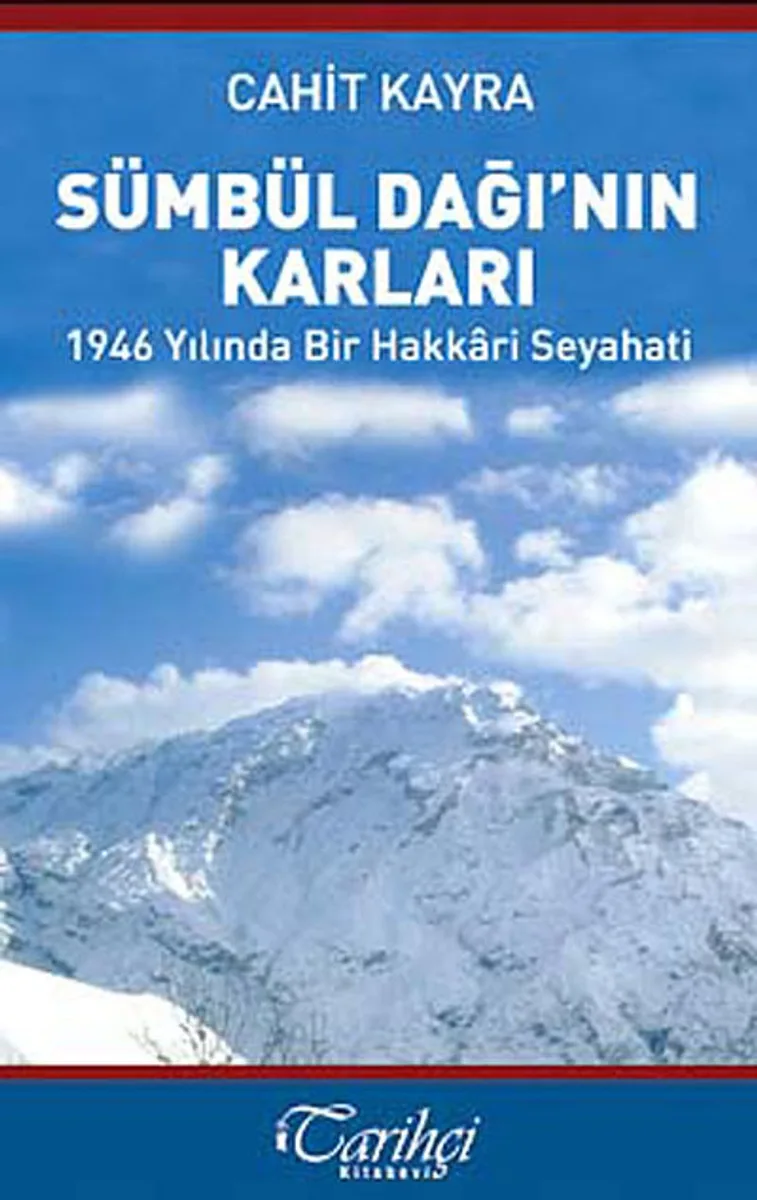 Sümbül Dağı'nın Karları 1946 Yılında Bir Hakkari Seyahati