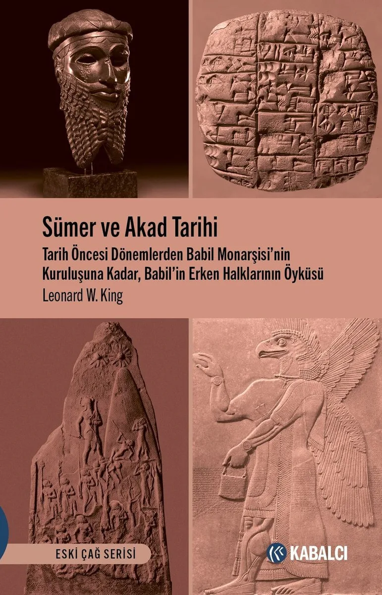Sümer ve Akad Tarihi Tarih Öncesi Dönemlerden Babil Monarşisi'nin Kuruluşuna Kadar, Babil'in Erken Halklarının Öyküsü